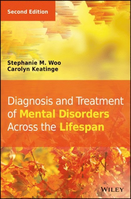 Carolyn Keatinge, Stephanie M. Woo - Diagnosis and Treatment of Mental Disorders Across the Lifespan, E-bok