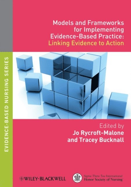 Tracey Bucknall, Jo Rycroft-Malone - Models and Frameworks for Implementing Evidence-Based Practice, E-bok