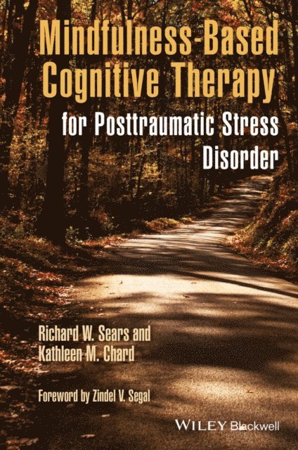 Kathleen M. Chard, Richard W. Sears - Mindfulness-Based Cognitive Therapy for Posttraumatic Stress Disorder, E-bok