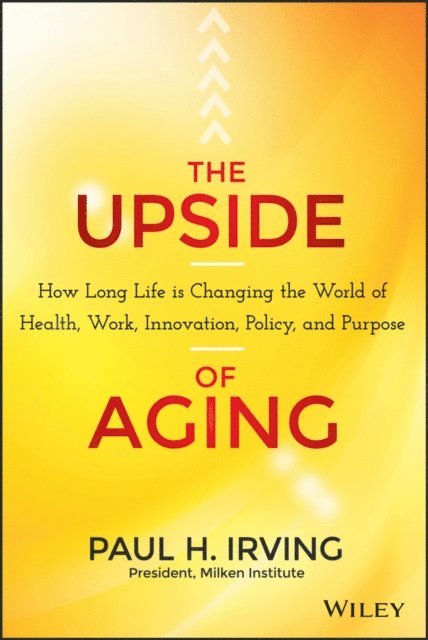 Paul Irving - Upside of Aging, E-bok