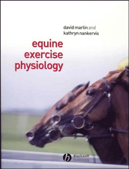 Kathryn J. Nankervis, David Marlin - Equine Exercise Physiology, E-bok