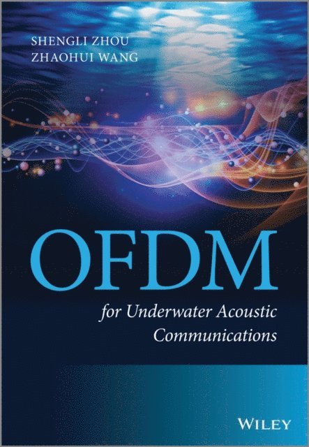Zhaohui Wang, Sheng Zhou - OFDM for Underwater Acoustic Communications, E-bok