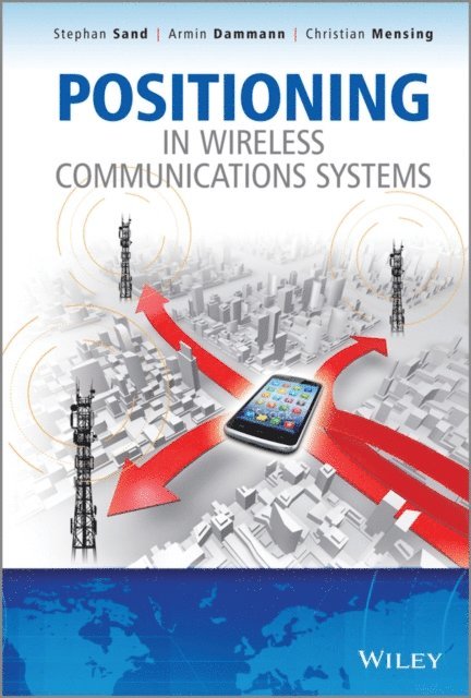 Christian Mensing, Armin Dammann, Stephan Sand - Positioning in Wireless Communications Systems, E-bok