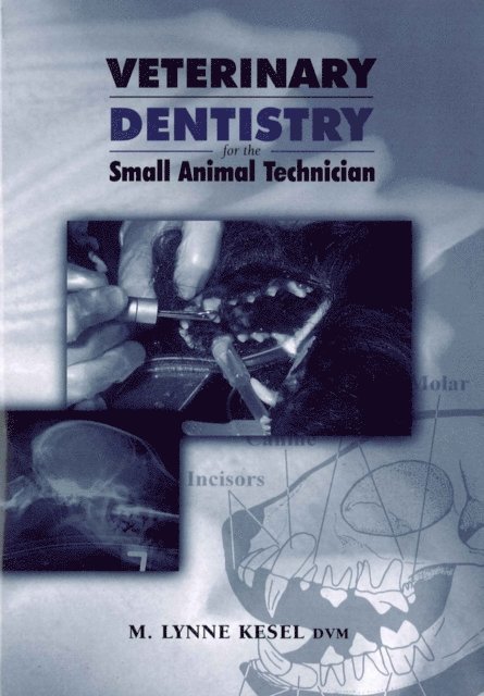M. Lynne Kesel - Veterinary Dentistry for the Small Animal Technician, E-bok. Tillgänglighet: Lägg i varukorg