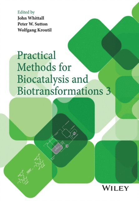 Wolfgang Kroutil, Peter W. Sutton, John Whittall - Practical Methods for Biocatalysis and Biotransformations 3, E-bok