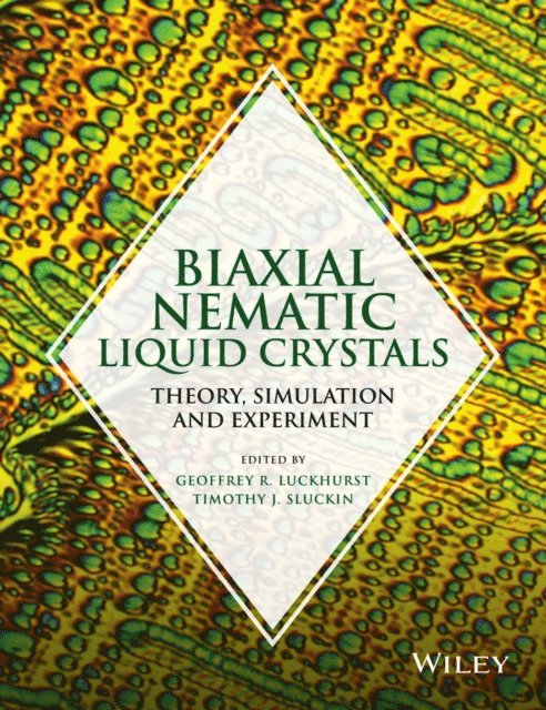 Timothy J. Sluckin, Geoffrey R. Luckhurst - Biaxial Nematic Liquid Crystals, E-bok