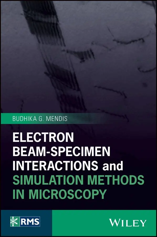 Budhika G. Mendis - Electron Beam–Specimen Interactions and Simulation  Methods in Microscopy. Tillgänglighet: Tillfälligt slut