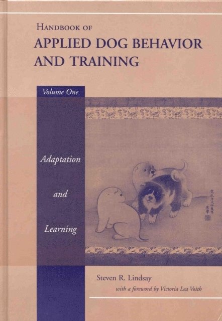 Steven R. Lindsay - Handbook of Applied Dog Behavior and Training, Adaptation and Learning, E-bok. Tillgänglighet: Lägg i varukorg