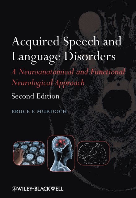 Bruce E. Murdoch - Acquired Speech and Language Disorders, E-bok