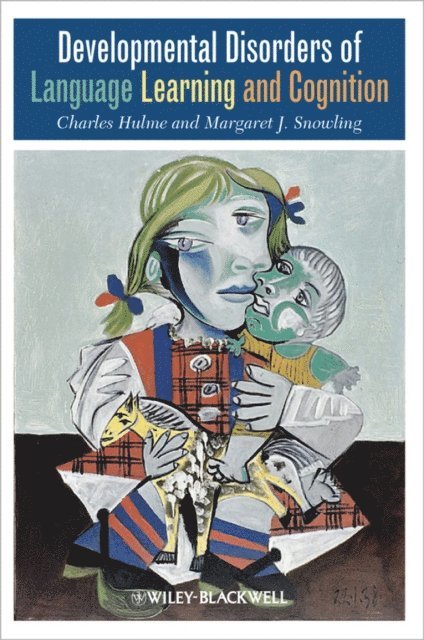 Margaret J. Snowling, Charles Hulme - Developmental Disorders of Language Learning and Cognition, E-bok