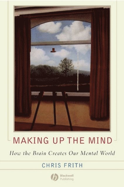 Chris Frith - Making up the Mind, E-bok