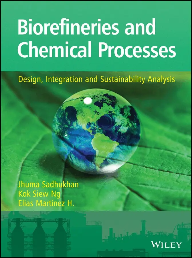 Jhuma Sadhukhan, Kok Siew Ng, Elias Martinez Hernandez - Biorefineries and Chemical Processes – Design, Integration and Sustainability Analysis. Tillgänglighet: Tillfälligt slut