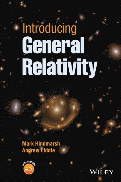 Andrew Liddle, Mark Hindmarsh - Introducing General Relativity, E-bok