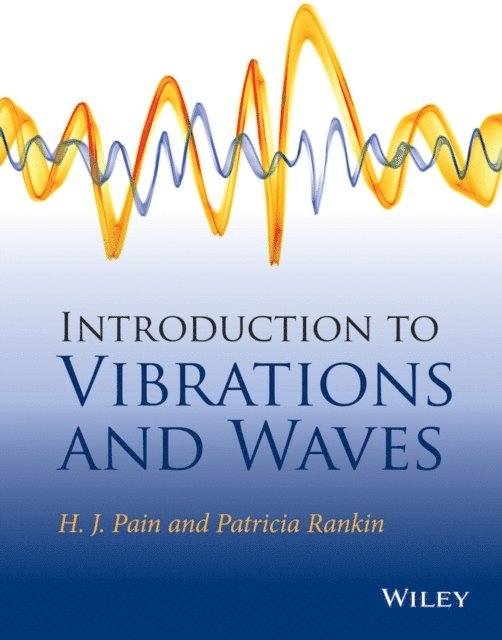 Patricia Rankin, H. John Pain - Introduction to Vibrations and Waves, E-bok
