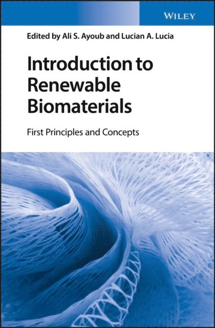 Lucian A. Lucia, Ali S. Ayoub - Introduction to Renewable Biomaterials, E-bok