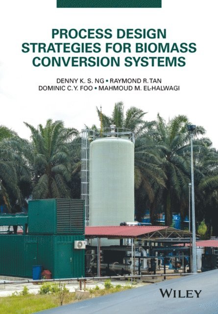 Mahmoud M. El-Halwagi, Dominic C. Y. Foo, Raymond R. Tan, Denny K. S. Ng - Process Design Strategies for Biomass Conversion Systems, E-bok