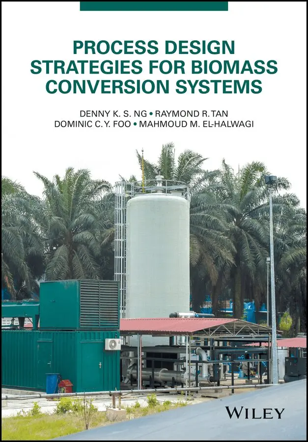 Denny K. S. Ng, Raymond R. Tan, Dominic C. Y. Foo, Mahmoud M. El-Halwagi - Process Design Strategies for Biomass Conversion Systems. Tillgänglighet: Tillfälligt slut