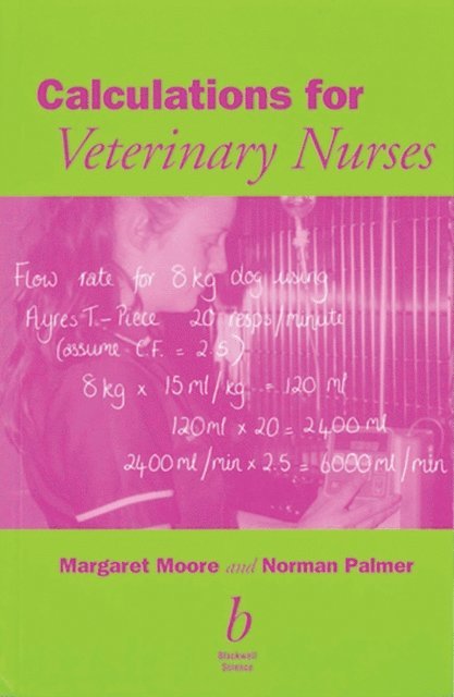 Norman G. Palmer, Margaret C. Moore - Calculations for Veterinary Nurses, E-bok. Tillgänglighet: Lägg i varukorg