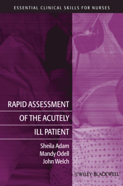 Jo Welch, Mandy Odell, Sheila Adam - Rapid Assessment of the Acutely Ill Patient, E-bok