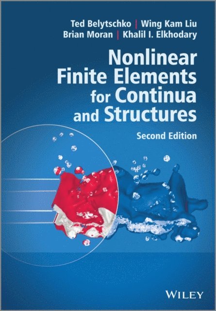 Khalil Elkhodary, Brian Moran, Wing Kam Liu, Ted Belytschko - Nonlinear Finite Elements for Continua and Structures, E-bok