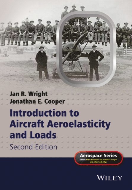 Jan R. Wright - Introduction to Aircraft Aeroelasticity and Loads, E-bok