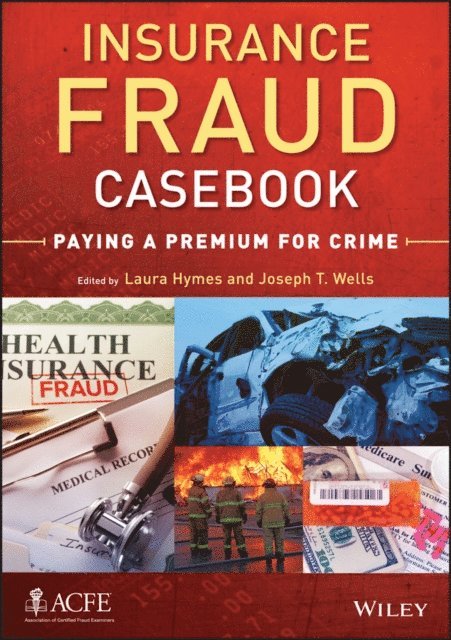 Joseph T. Wells, Laura Hymes - Insurance Fraud Casebook, E-bok