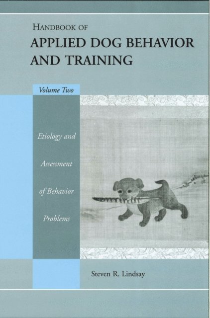 Steve Lindsay - Handbook of Applied Dog Behavior and Training, Etiology and Assessment of Behavior Problems, E-bok. Tillgänglighet: Lägg i varukorg