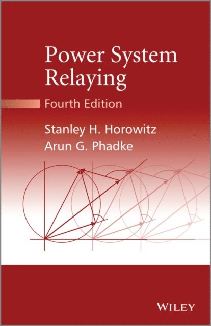 Arun G. Phadke, Stanley H. Horowitz - Power System Relaying, E-bok
