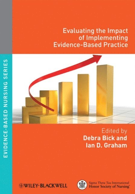 Ian D. Graham, Debra Bick - Evaluating the Impact of Implementing Evidence-Based Practice, E-bok
