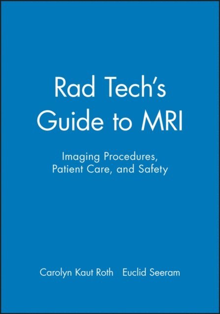 Carolyn Kaut Roth - Rad Tech's Guide to MRI, E-bok