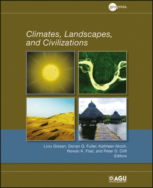 Peter D. Clift, Rowan K. Flad, Kathleen Nicoll, Dorian Q. Fuller, Liviu Giosan - Climates, Landscapes, and Civilizations, E-bok
