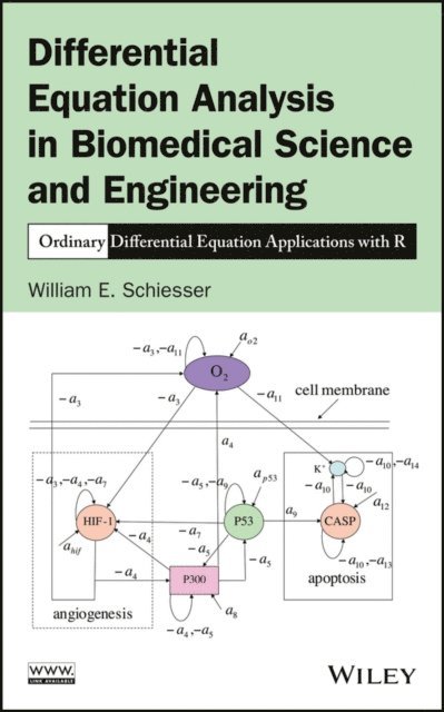 William E. Schiesser - Differential Equation Analysis in Biomedical Science and Engineering, E-bok
