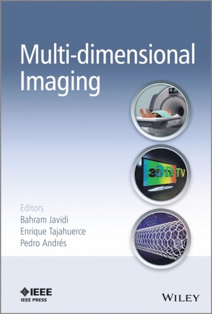 Pedro Andres, Enrique Tajahuerce, Bahram Javidi - Multi-dimensional Imaging, E-bok