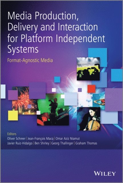 Graham Thomas, Georg Thallinger, Ben Shirley, Javier Ruiz-Hidalgo, Omar Aziz Niamut, Jean-Fran ois Macq, Oliver Schreer - Media Production, Delivery and Interaction for Platform Independent Systems, E-bok
