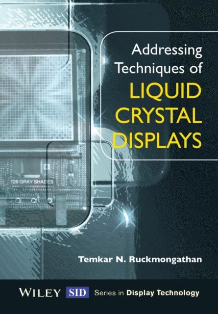 Temkar N. Ruckmongathan - Addressing Techniques of Liquid Crystal Displays, E-bok