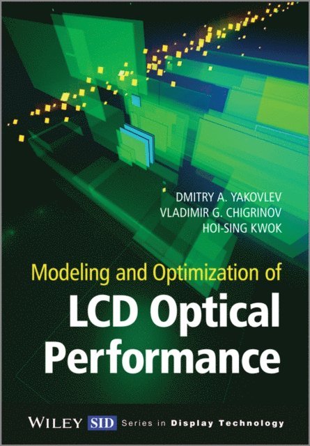 Hoi-Sing Kwok, Vladimir G. Chigrinov, Dmitry A. Yakovlev - Modeling and Optimization of LCD Optical Performance, E-bok