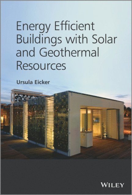 Ursula Eicker - Energy Efficient Buildings with Solar and Geothermal Resources, E-bok