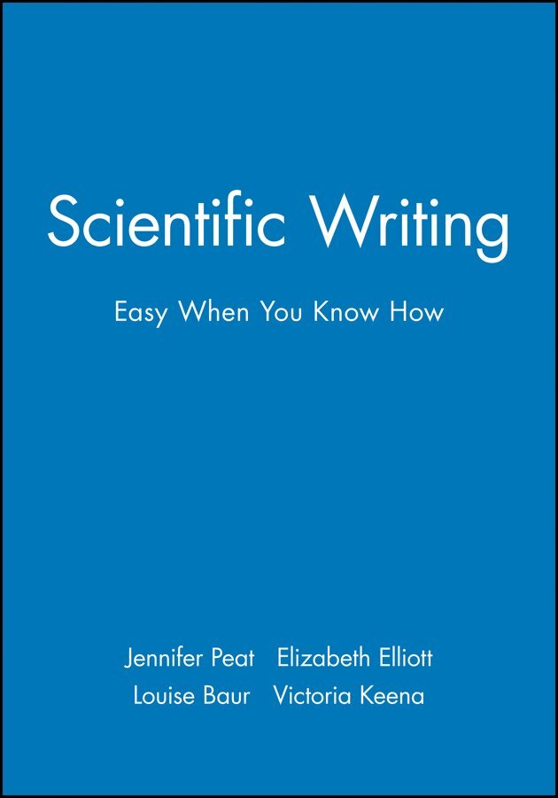 J Peat - Scientific Writing – Easy When You Know How. Tillgänglighet: Tillfälligt slut