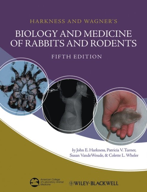 Colette L. Wheler, Susan VandeWoude, Patricia V. Turner, John E. Harkness - Harkness and Wagner's Biology and Medicine of Rabbits and Rodents, E-bok