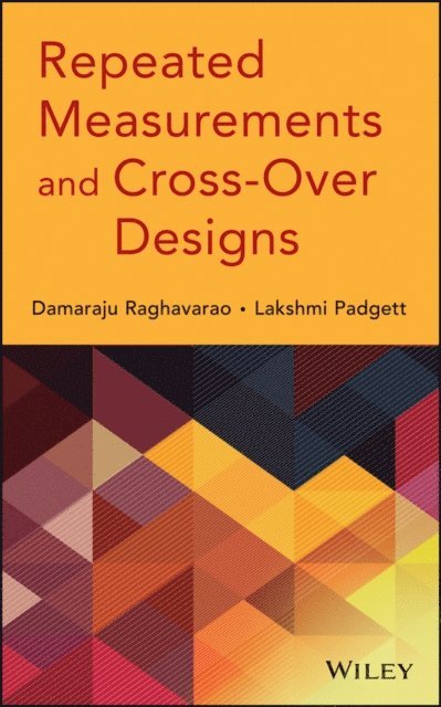 Lakshmi Padgett, Damaraju Raghavarao - Repeated Measurements and Cross-Over Designs, E-bok