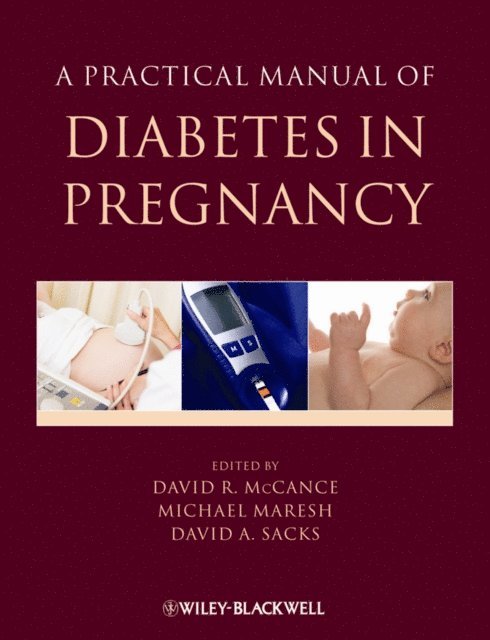 David A. Sacks, Michael Maresh, David McCance - Practical Manual of Diabetes in Pregnancy, E-bok