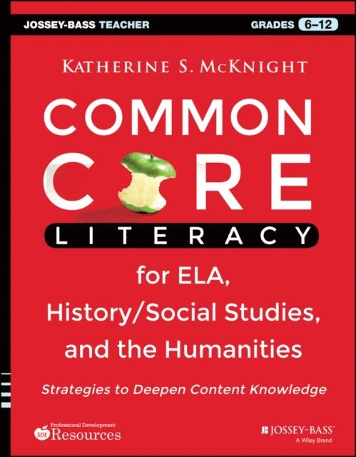 Katherine S. McKnight - Common Core Literacy for ELA, History/Social Studies, and the Humanities, E-bok