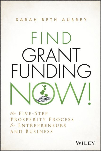 Sarah Beth Aubrey - Find Grant Funding Now!, E-bok