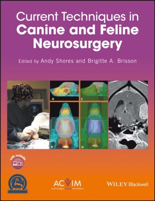 Brigitte A. Brisson, Andy Shores - Current Techniques in Canine and Feline Neurosurgery, E-bok