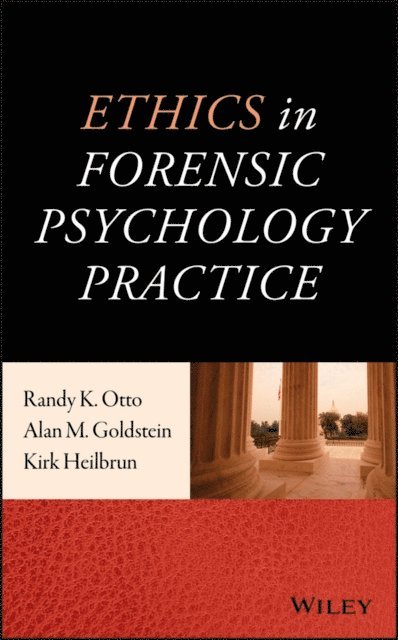 Kirk Heilbrun, Alan M. Goldstein, Randy K. Otto - Ethics in Forensic Psychology Practice, E-bok