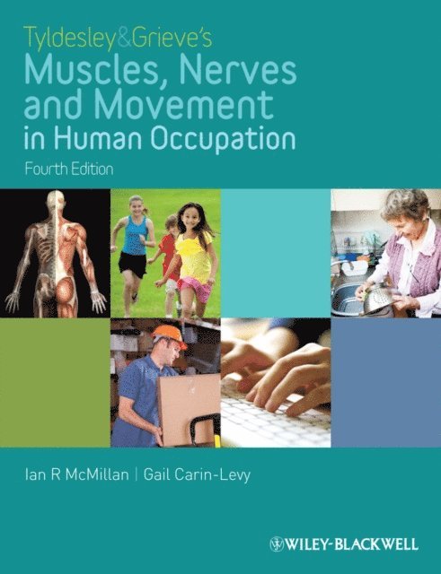 Gail Carin-Levy, Ian McMillan - Tyldesley and Grieve's Muscles, Nerves and Movement in Human Occupation, E-bok