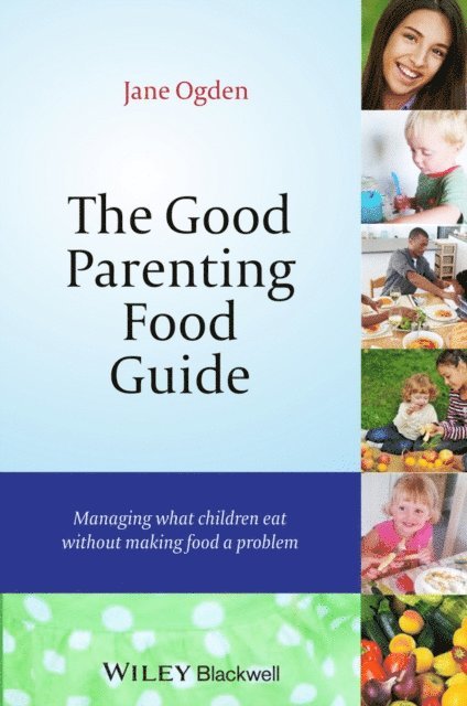 Jane Ogden - Good Parenting Food Guide, E-bok