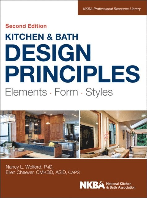 Ellen Cheever, Nancy Wolford - Kitchen and Bath Design Principles, E-bok