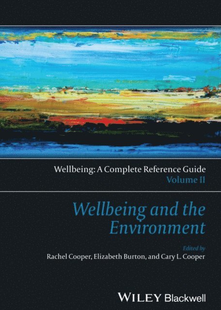 CBE Sir Cary Cooper, Elizabeth Burton, Rachel Cooper - Wellbeing: A Complete Reference Guide, Wellbeing and the Environment, E-bok