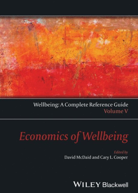 CBE Sir Cary Cooper, David McDaid - Wellbeing: A Complete Reference Guide, Economics of Wellbeing, E-bok